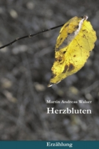 Kniha Herzbluten Martin Andreas Walser