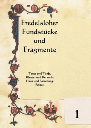 Könyv Fredelsloher Fundstucke und Fragmente Arno Schelle