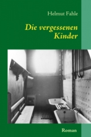 Kniha Die vergessenen Kinder Helmut Fahle
