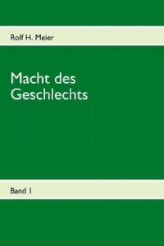 Kniha Macht des Geschlechts Rolf H. Meier
