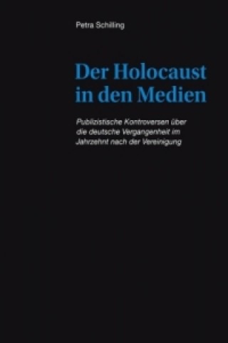 Livre Der Holocaust in den Medien Petra Schilling