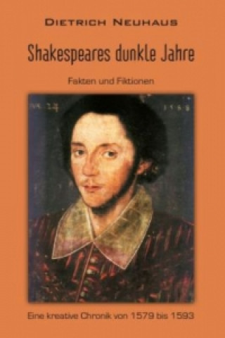 Kniha Shakespeares dunkle Jahre Dietrich Neuhaus