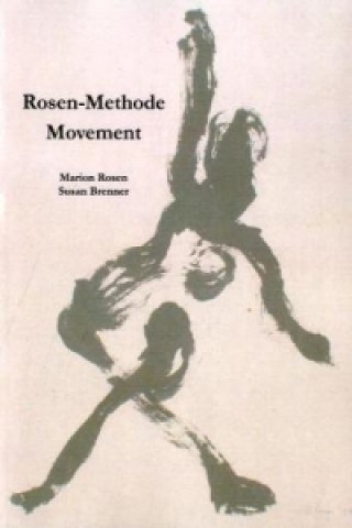 Knjiga Rosen-Methode Movement Marion Rosen