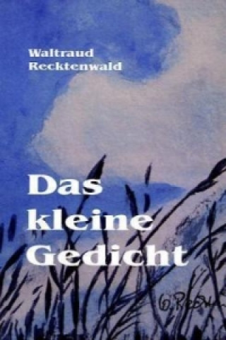 Książka Das kleine Gedicht Waltraud Recktenwald