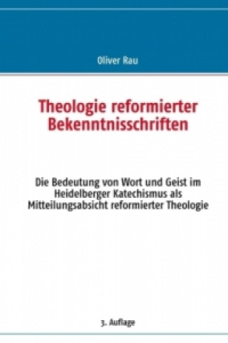 Carte Theologie reformierter Bekenntnisschriften Oliver Rau
