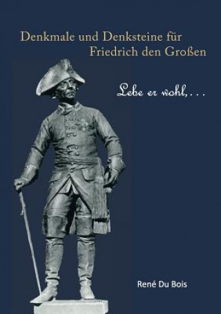 Книга Denkmale und Denksteine fur Friedrich den Grossen René Du Bois