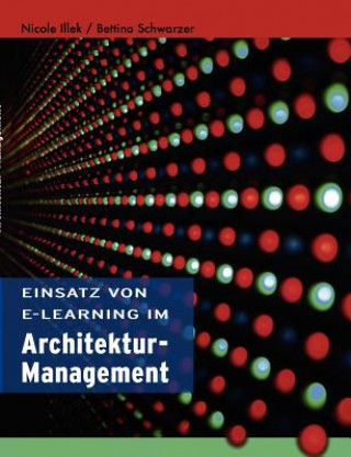 Könyv Einsatz von E-Learning im Architekturmanagement Nicole Illek