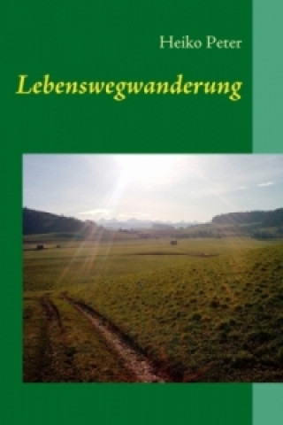 Книга Lebenswegwanderung Heiko Peter