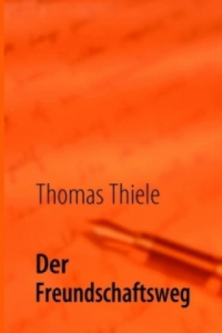 Książka Der Freundschaftsweg Thomas Thiele