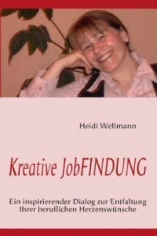 Kniha Kreative JobFINDUNG Heidi Wellmann