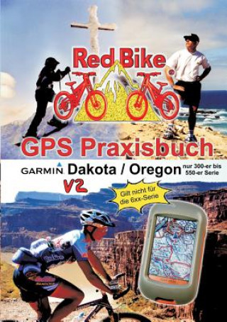 Carte GPS Praxisbuch Garmin Dakota/Oregon V2 RedBike Nußdorf