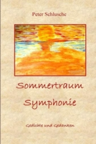 Kniha Sommertraum Symphonie Peter Schlusche