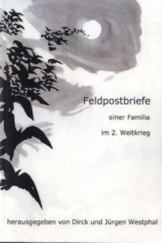 Kniha Feldpostbriefe Dirck und Jürgen Westphal