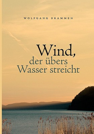 Kniha Wind, der ubers Wasser streicht Wolfgang Brammen