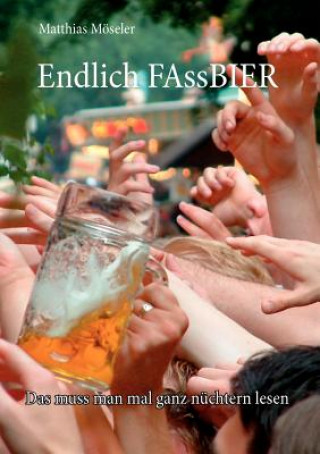 Książka Endlich FAssBIER Matthias Möseler