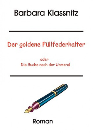Könyv goldene Fullfederhalter Barbara Klassnitz