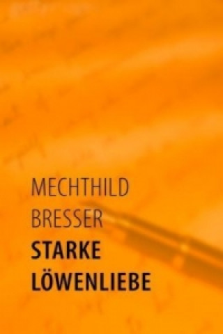 Książka Starke Löwenliebe Mechthild Bresser