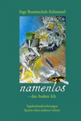 Buch Namenlos - das andere Ich Inge Rosnitschek-Schimmel