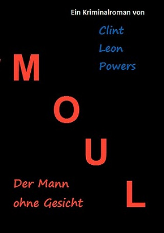 Livre Moul - Der Mann ohne Gesicht Clint Leon Powers