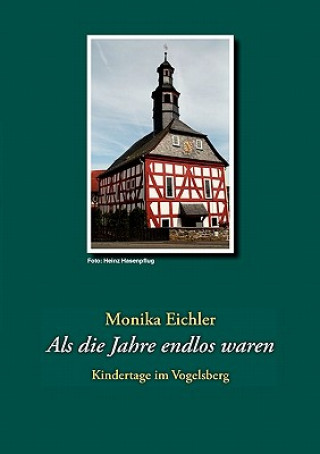 Kniha Als die Jahre endlos waren Monika Eichler