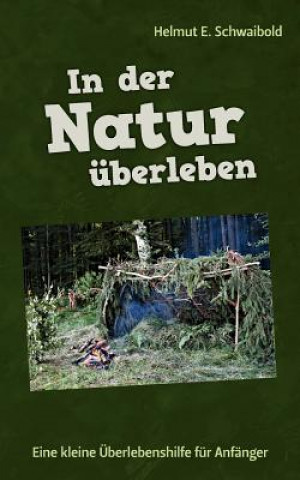 Kniha In der Natur uberleben Helmut E. Schwaibold
