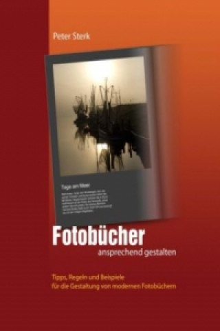 Książka Fotobücher ansprechend gestalten Peter Sterk