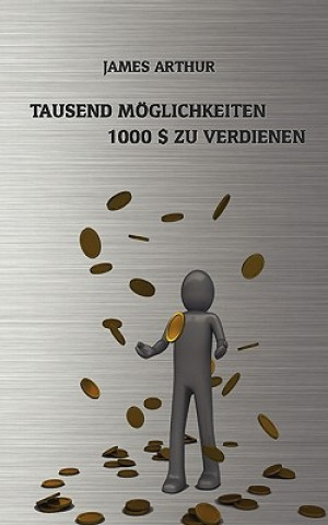 Buch Tausend Moeglichkeiten, Tausend Dollar zu verdienen Arthur James