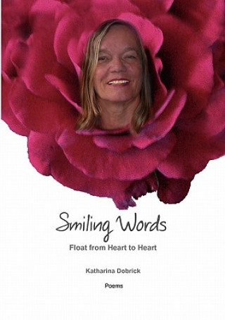 Kniha Smiling Words Float from Heart to Heart Katharina Dobrick