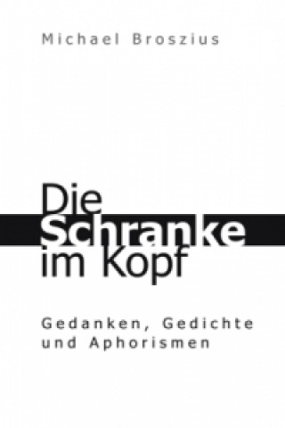 Buch Die Schranke im Kopf Michael Broszius