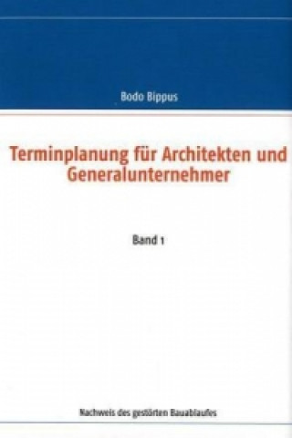Книга Terminplanung für Architekten und Generalunternehmer Bodo Bippus