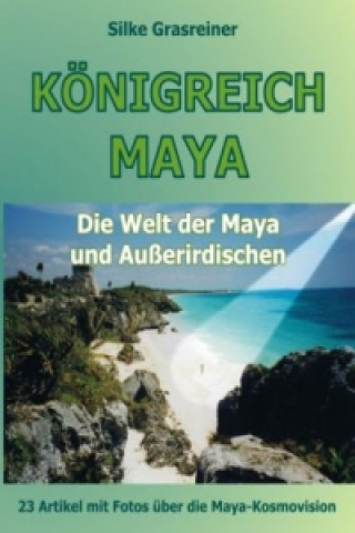 Kniha Königreich Maya Silke Grasreiner
