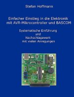 Könyv Einfacher Einstieg in die Elektronik mit AVR-Mikrocontroller und BASCOM Stefan Hoffmann