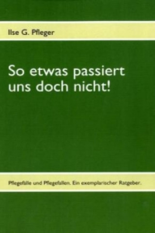 Knjiga So etwas passiert uns doch nicht! Ilse G. Pfleger