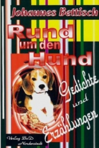 Libro Rund um den Hund Johannes Bettisch