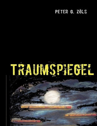 Kniha Traumspiegel Peter G. Zöls