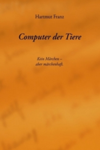 Könyv Computer der Tiere Hartmut Franz