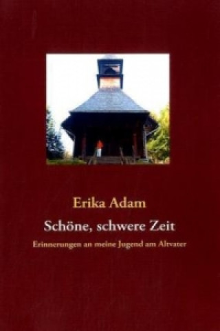 Könyv Schöne, schwere Zeit Erika Adam