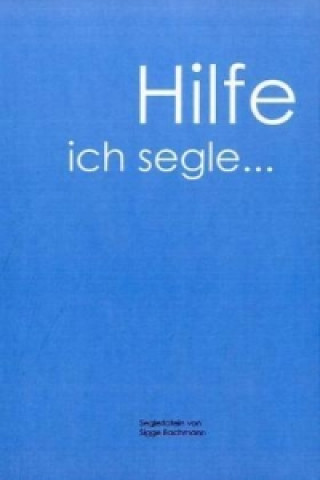 Книга Hilfe, ich segle Siegfried Bachmann