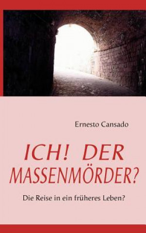 Knjiga Ich! Der Massenmoerder? Ernesto Cansado