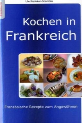 Książka Kochen in Frankreich Ute Redeker-Sosnizka