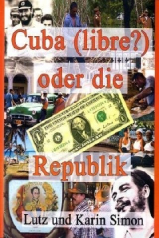 Kniha Cuba (libre?) oder die Ein-Dollar-Republik Lutz Simon