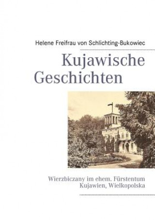 Knjiga Kujawische Geschichten Helene Freifrau von Schlichting-Bukowiec