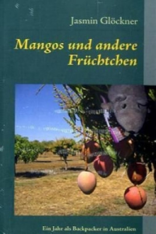 Kniha Mangos und andere Früchtchen Jasmin Glöckner