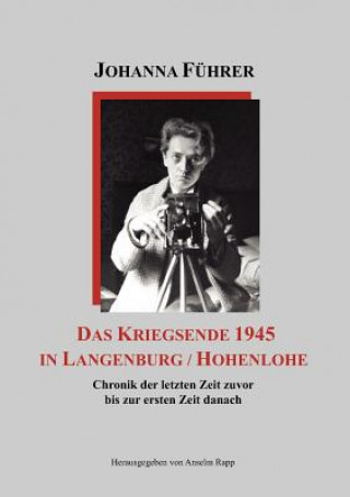 Livre Kriegsende 1945 in Langenburg / Hohenlohe Johanna Führer