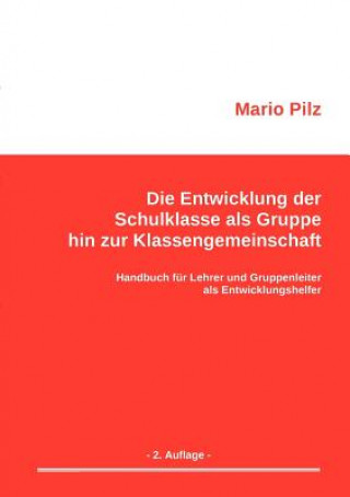 Livre Entwicklung der Schulklasse als Gruppe hin zur Klassengemeinschaft Mario Pilz