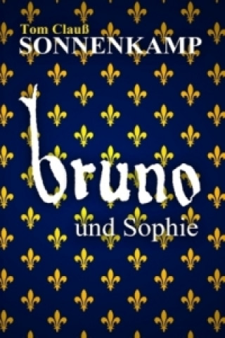 Kniha Sonnenkamp - Bruno und Sophie Tom Clauß