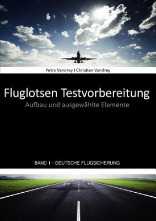 Könyv Fluglotsen Testvorbereitung; Band 1 Deutsche Flugsicherung Petra Vandrey