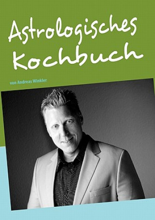 Kniha Astrologisches Kochbuch Andreas Winkler