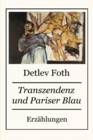 Книга Transzendenz und Pariser Blau Detlev Foth