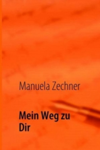 Livre Mein Weg zu Dir Manuela Zechner